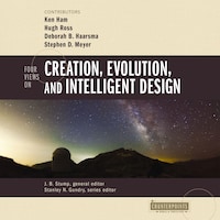 Four Views on Creation, Evolution, and Intelligent Design