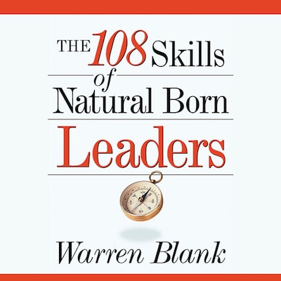 The 108 Skills of Natural Born Leaders