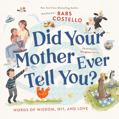 Did Your Mother Ever Tell You?