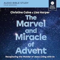 The Marvel and Miracle of Advent: Audio Bible Studies