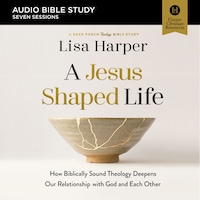 A Jesus-Shaped Life: Audio Bible Studies