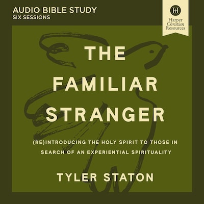 The Familiar Stranger Bible Study: Audio