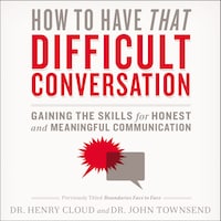 How to Have That Difficult Conversation