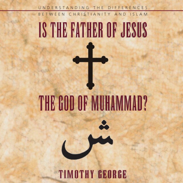Copertina del libro per Is the Father of Jesus the God of Muhammad?