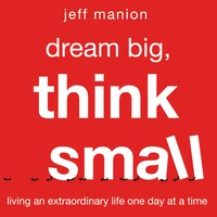 Dream Big Think Small Jeff Manion Horbuch Bookbeat