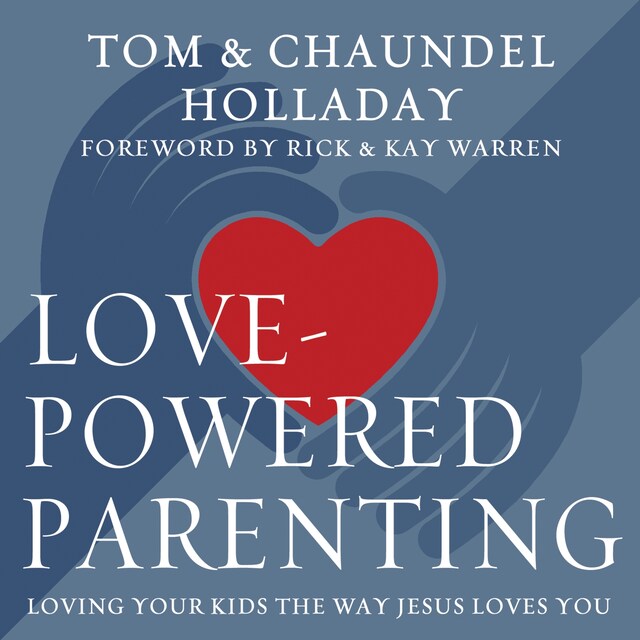 Love-Powered Parenting Kirjankansi teokselle Love-Powered Parenting