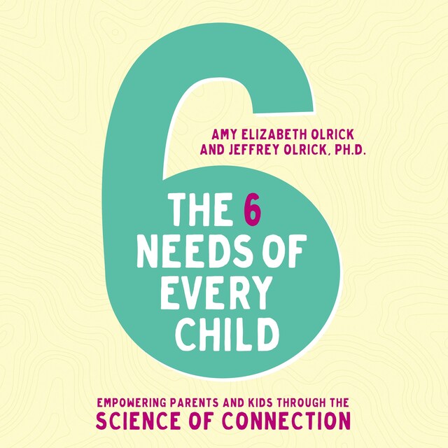 Book cover for The 6 Needs of Every Child