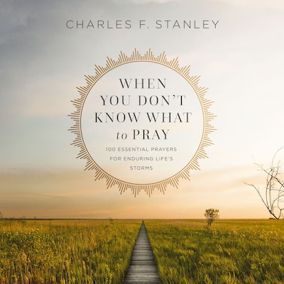 When You Don't Know What to Pray