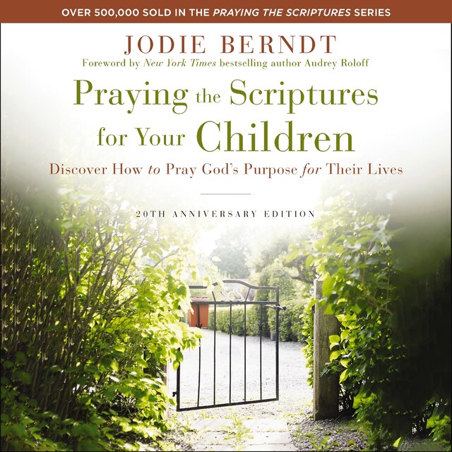 Bokomslag for Praying the Scriptures for Your Children 20th Anniversary Edition