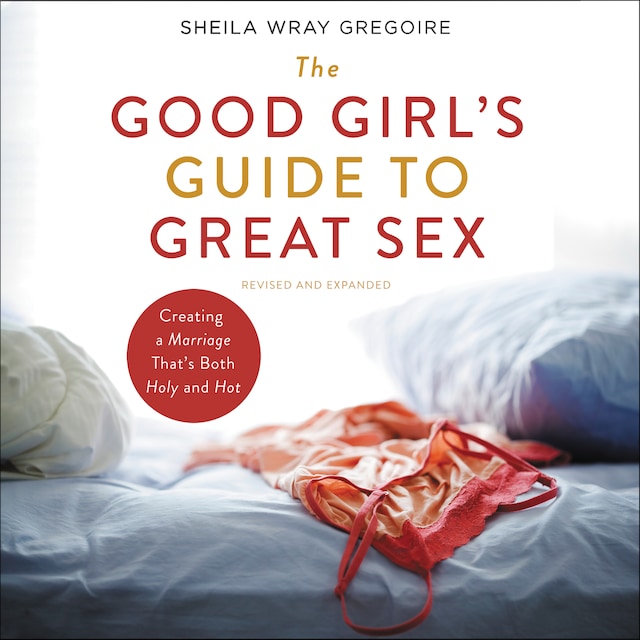 Okładka książki dla The Good Girl's Guide to Great Sex