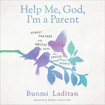 Help Me, God, I'm a Parent