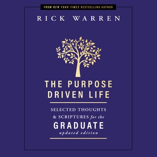 The Purpose Driven Life Selected Thoughts and Scriptures for the Graduate bookCoverFor
