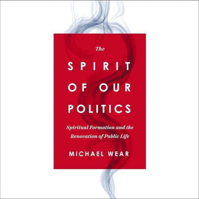 Book cover for The Spirit of Our Politics