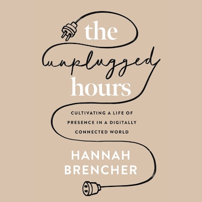 The Unplugged Hours