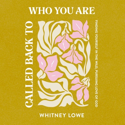 Called Back to Who You Are
