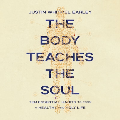 The Body Teaches the Soul