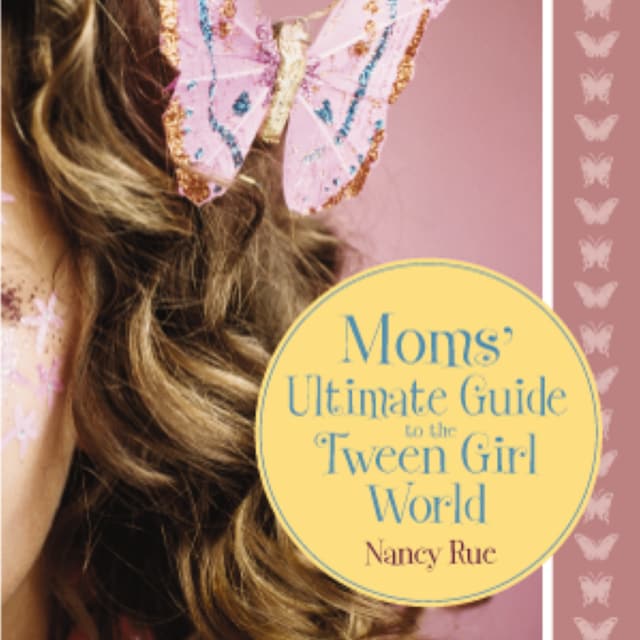 Couverture de livre pour Moms' Ultimate Guide to the Tween Girl World