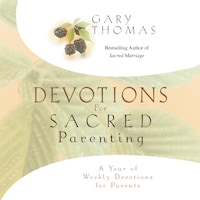 Devotions for Sacred Parenting