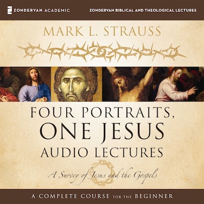 Four Portraits, One Jesus: Audio Lectures