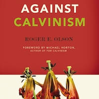 Against Calvinism