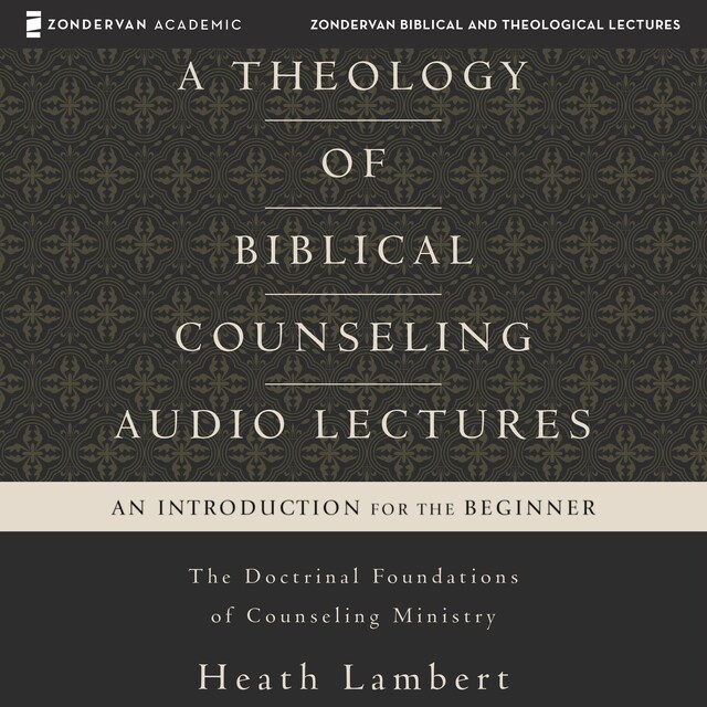 Book cover for A Theology of Biblical Counseling: Audio Lectures