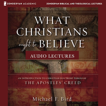 What Christians Ought to Believe: Audio Lectures bookCoverFor