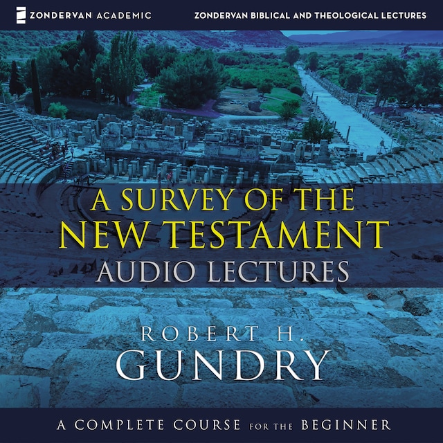 Couverture de livre pour A Survey of the New Testament: Audio Lectures