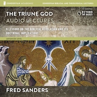 The Triune God: Audio Lectures