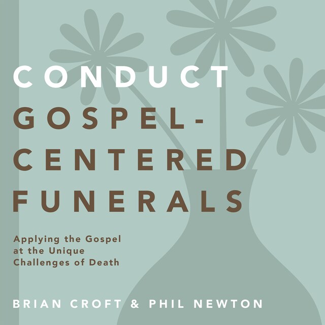Conduct Gospel-Centered Funerals Book cover for Conduct Gospel-Centered Funerals