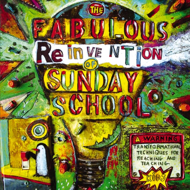 Portada de libro para The Fabulous Reinvention of Sunday School