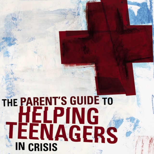 Bogomslag for A Parent's Guide to Helping Teenagers in Crisis