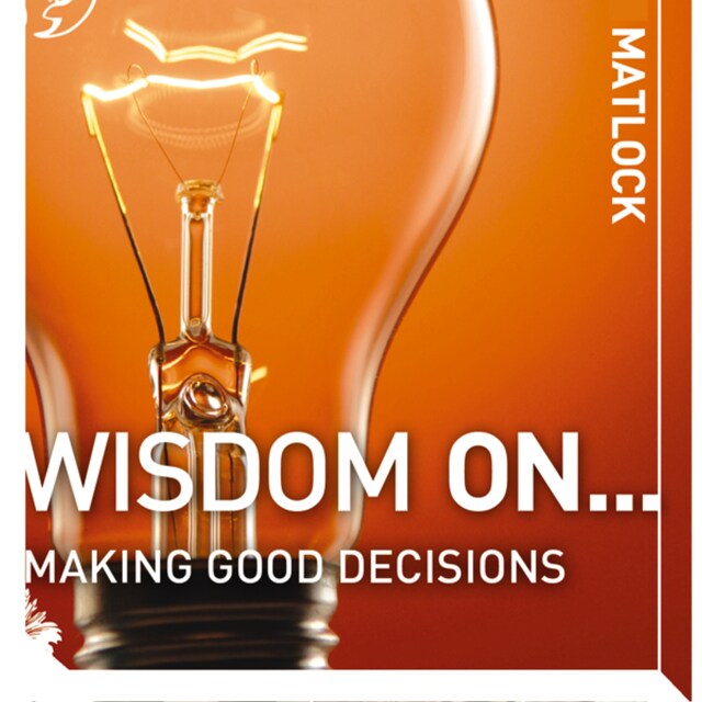 Portada de libro para Wisdom On ... Making Good Decisions