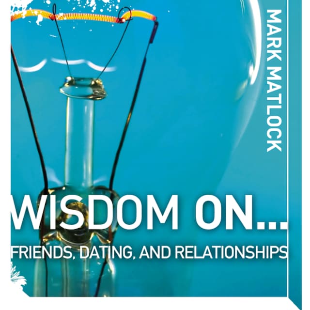 Portada de libro para Wisdom On … Friends, Dating, and Relationships