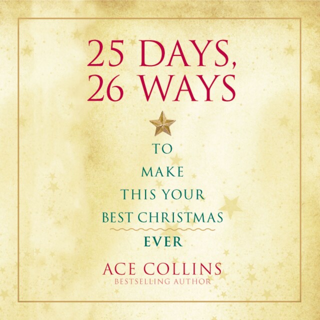 Book cover for 25 Days, 26 Ways to Make This Your Best Christmas Ever