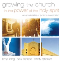 Growing the Church in the Power of the Holy Spirit