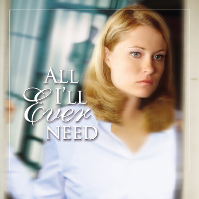 Book cover for All I'll Ever Need