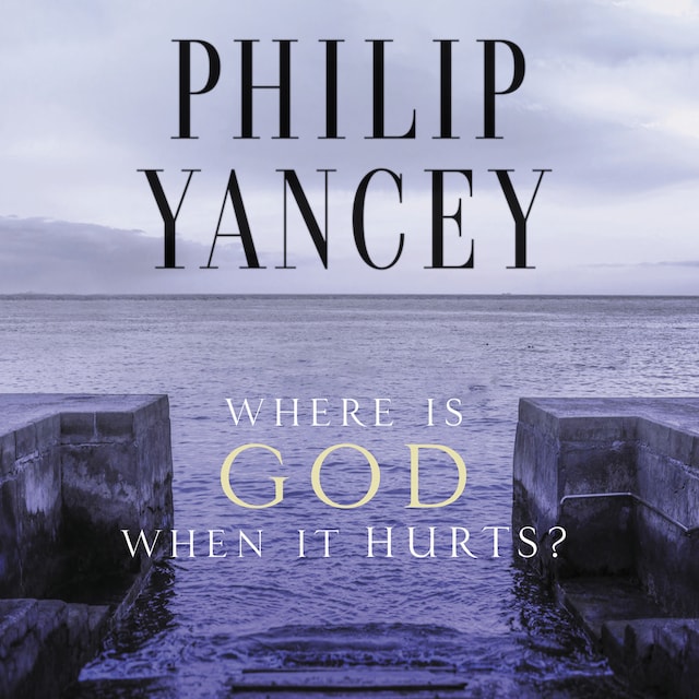 Copertina del libro per Where Is God When It Hurts?