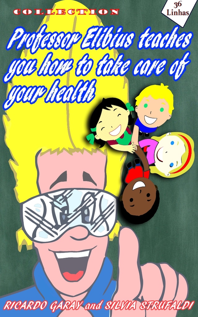 Book cover for Collection Professor Elibius  teaches you how to take care o your health