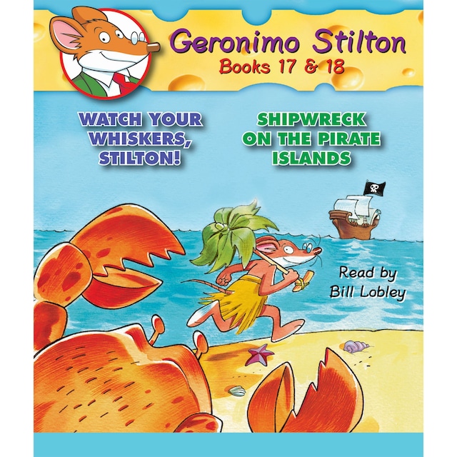 Boekomslag van Watch Your Whiskers, Stilton! / Shipwreck on the Pirate Islands - Geronimo Stilton, Books 17 - 18 (Unabridged)