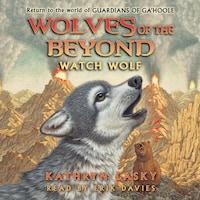 Watch Wolf - Wolves of the Beyond 3 (Unabridged)