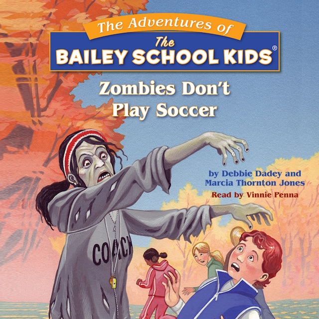 Book cover for Zombies Don't Play Soccer - Adventures of the Bailey School Kids, Book 15 (Unabridged)