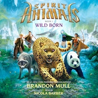 Wild Born - Spirit Animals 1 (Unabridged)