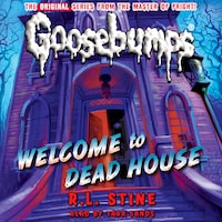 Welcome to Dead House - Classic Goosebumps 13 (Unabridged)