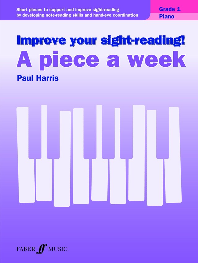 Okładka książki dla Improve your sight-reading! A Piece a Week Piano Grade 1