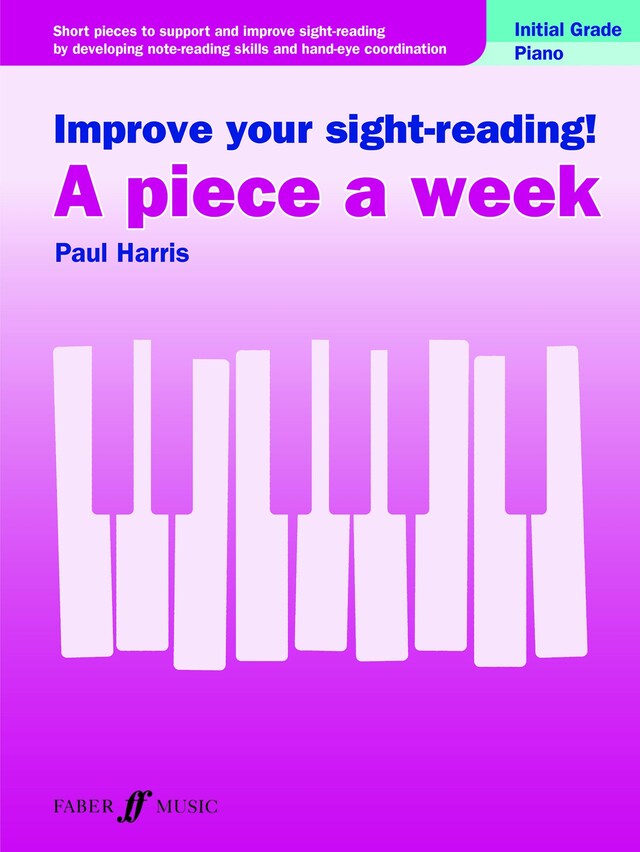 Kirjankansi teokselle Improve your sight-reading! A piece a week Piano Initial Grade