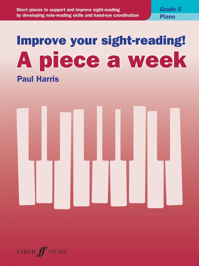 Bogomslag for Improve your sight-reading! A piece a week Piano Grade 5