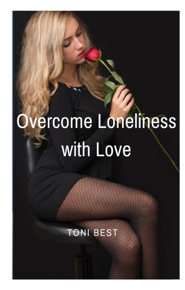 Overcome Loneliness with Love