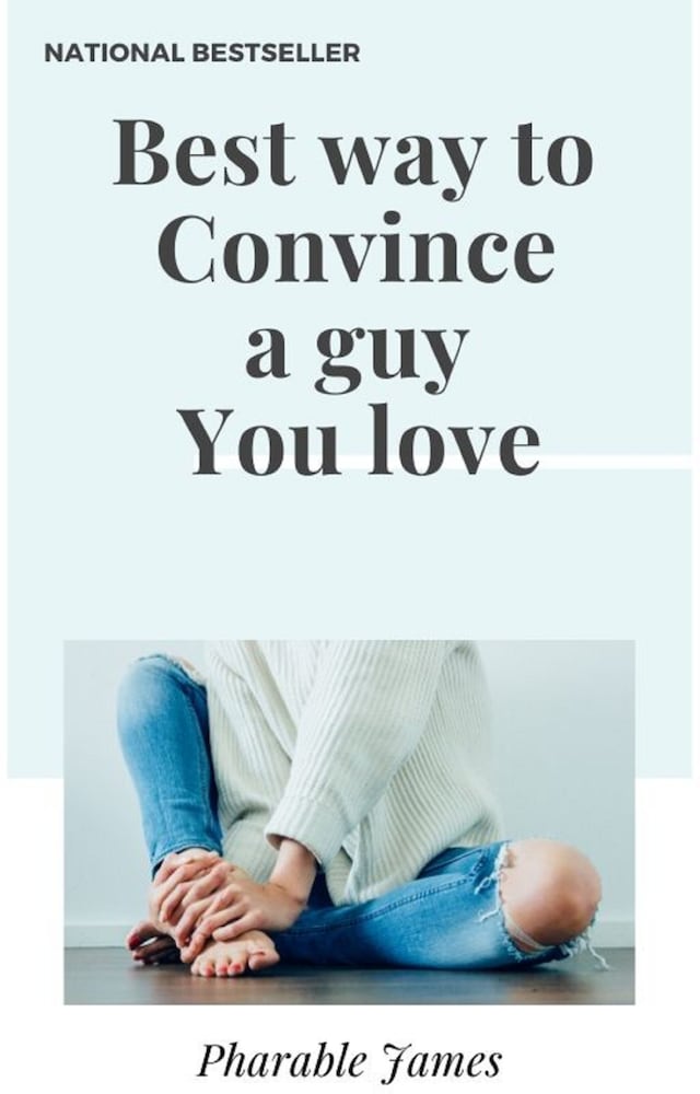 Book cover for Best way to convince a guy you love