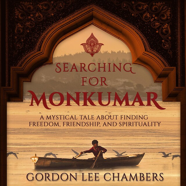 Portada de libro para Searching For Monkumar: A Mystical Tale About Finding Freedom, Friendship, And Spirituality