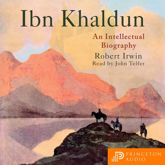 Ibn Khaldun - An Intellectual Biography (Unabridged)